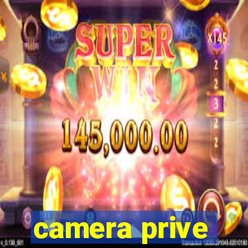 camera prive